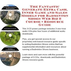 The Fantastic Generate Extra Cash, Inner Game and Sales Models for Badminton Shoes Web Biz 3 Course + Resource Guide