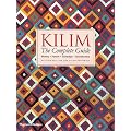 Kilim: The Complete Guide: History � Pattern � Technique � Identification