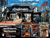 Authentic Log Homes: Restored Timbers For Today's Homesteads by FERRIS ROBINSON,Ferris Robbinson