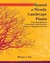 Manual of Woody Landscape Plants: Their Identification, Ornamental Characteristics, Culture, Propogation and Uses