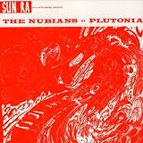 The Nubians Of Plutonia (180 Gram Vinyl)
