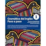 Gramatica del ingles: Paso a paso 1 (Spanish Edition)