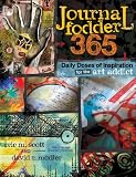 Journal Fodder 365: Daily Doses of Inspiration for the Art Addict