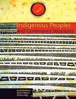 Indigenous peoples and governance structures : a comparative analysis of land and resource management rights
