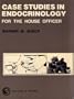 Case Studies in Endocrinology for the House Officer (Case Studies for the House Officer)