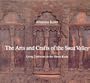 The Arts and Crafts of the Swat Valley: Living Traditions in the Hindu Kush (Arts & Crafts)