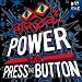 Power and Press the Button
