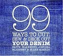 99 Ways to Cut, Sew & Deck Out Your Denim