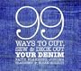 99 Ways to Cut, Sew & Deck Out Your Denim