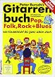 Gitarrenbuch, m. CD-Audio, Bd.1, Mit bekannten Liedbeispielen aus Pop, Folk, Rock & Blues von kinderleicht bis ganz sch�n stark: Das popul�rste ... ganz sch�n stark. Pop, Folk, Rock und Blues