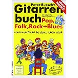 Gitarrenbuch, m. CD-Audio, Bd.1, Mit bekannten Liedbeispielen aus Pop, Folk, Rock & Blues von kinderleicht bis ganz sch�n stark: Das popul�rste ... ganz sch�n stark. Pop, Folk, Rock und Bluesvon "Peter Bursch"