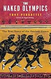 The Naked Olympics: The True Story of the Ancient Games