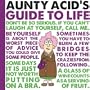 Aunty Acid's Guide to Life