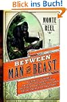 Between Man and Beast: An Unlikely Ex...