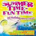 Summer Time Fun Time - 20 Holiday alltime Classics - Sommer Hits (Veo Veo ; Lambada ; Limbo Dance ; Summer Dreaming ; Paloma Blanca ; Kalimba de Luna ..)