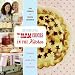 The Farm Chicks in the Kitchen: Live Well, Laugh Often, Cook Much
