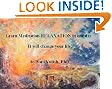 Learn Meditation-RELAXATION in one day! It will change your life.