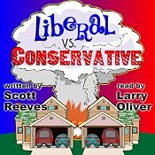 Liberal vs. Conservative | [Scott Reeves]