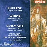 Poulenc: Organ Concerto; Widor: Symphony No. 5; Guilmant: Symphony No. 1