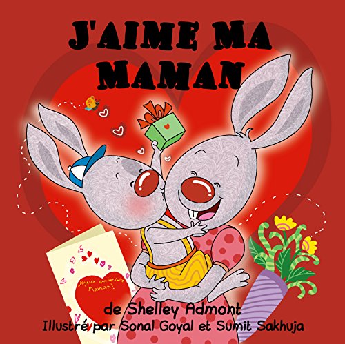 Livres pour enfants: J'aime Ma Maman (French Edition) french children's books, livre en francais: french kids books, french children's books, infants, livres en français (I Love to...) Livres pour enfants: J'aime Ma Maman (French Edition) french children's books, livre en francais: french kids books, french children's books, infants, livres en français (I Love to...)