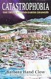 Catastrophobia: The Truth Behind Earth Changes in the Coming Age of Light (1879181622) by Clow, Barbara Hand
