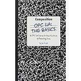 opc ua the basics an opc ua overview for those who may not have a degree in embedded programming