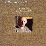Gilles Vigneault - C'est Ainsi Que J'Arrive a Toi
