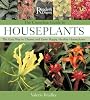 The Complete Guide to Houseplants: The Easy Way to Choose and Grow Healthy, Happy Houseplants