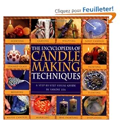 The Encyclopedia of Candlemaking Techniques: A Step-By-Step Visual Guide
