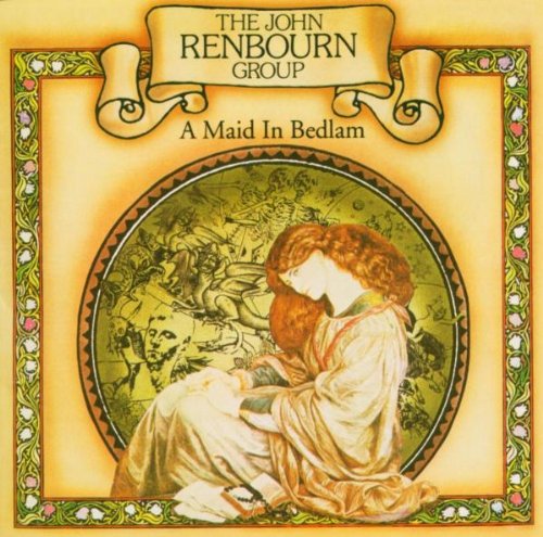 John Renbourne - A Maid In Bedlam John Renbourne - A Maid In Bedlam