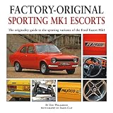 Factory-original sporting MK1 Escorts : the originality guide to the sporting variants of the Ford Escort Mk1