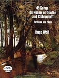 45 Songs on Poems of Goethe and Eichendorff for Voice and Piano
