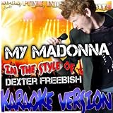My Madonna (In the Style of Dexter Freebish) [Karaoke Version]