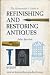 Third Party New : The Homemaker's Guide to Refinishing and Restoring Antiques (Formerly Entitled 'Pass Thy Hand for the Finishing Touch')