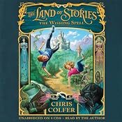 The Land of Stories: The Wishing Spell | [Chris Colfer]