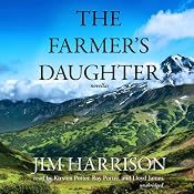 The Farmer’s Daughter | [Jim Harrison]
