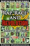 Rap, Race and Revolution: Solutions for Our Struggle