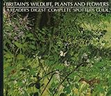 BRITAIN\'S WILDLIFE, PLANTS AND FLOWERS