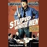 Stupid White Men...and Other Sorry Excuses for the State of the Nation!