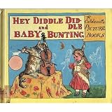 Hey Diddle Diddle and Baby Bunting