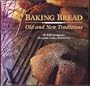 Baking Bread: Old and New Traditions