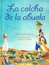LA Colcha De LA Abuela / Grandma's Quilt (Spanish Edition)