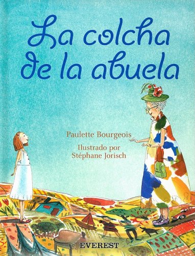 LA Colcha De LA Abuela / Grandma's Quilt (Spanish Edition)