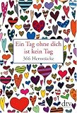 Ein Tag ohne dich ist kein Tag: 366 Herzstücke