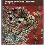 Dragons and other creatures: Chinese embroideries of the Ch'ing Dynasty