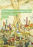 Welfare and the welfare state : present and future