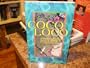 Coco Loco: A Treasury of Humor, Travel & Angling Adventures
