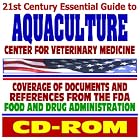 Click here to buy 21st Century Essential Guide to Aquaculture, Fish Farming and the Center for Veterinary Medicine of the Food and Drug... by  U.S. Government.