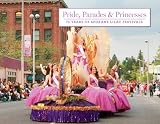 Pride, Parades and Princesses: 75 Years of Spokane Lilac Festivals