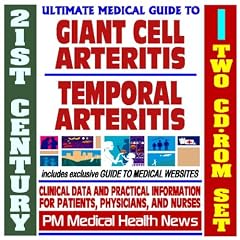 21st Century Ultimate Medical Guide to Giant Cell Arteritis, Temporal Arteritis -... by PM Medical Health News